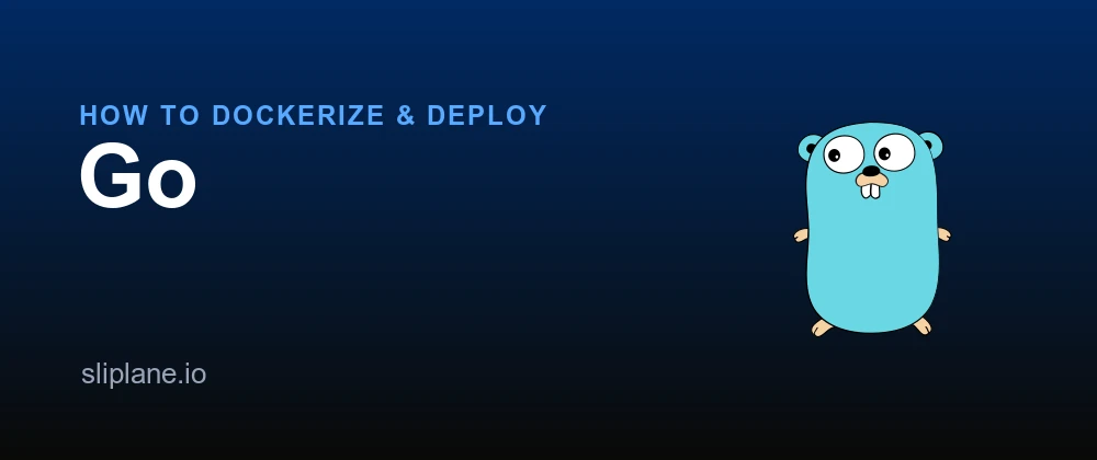 How to Dockerize and Deploy Go